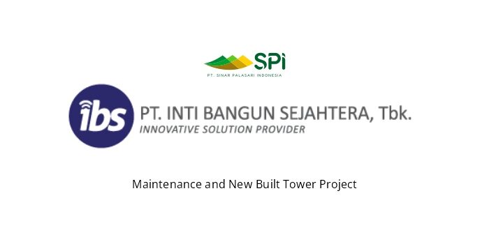 Maintenance and New Built Tower Project – IBS.Tbk